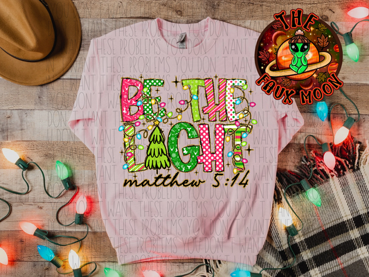 Be The Light Shirt—LEAVE NOTES